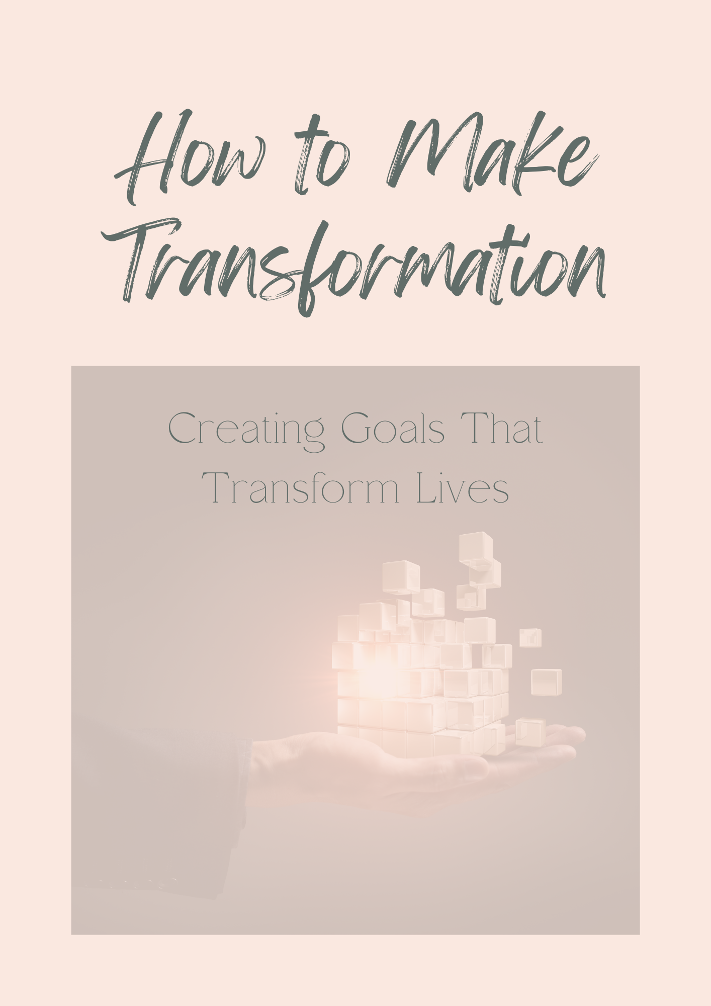 How-To Guide for Transformation: Creating Goals That Transform Lives