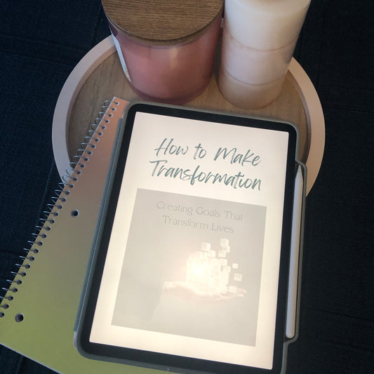 How-To Guide for Transformation: Creating Goals That Transform Lives
